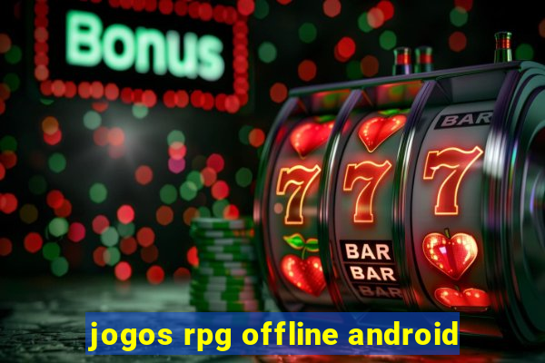 jogos rpg offline android